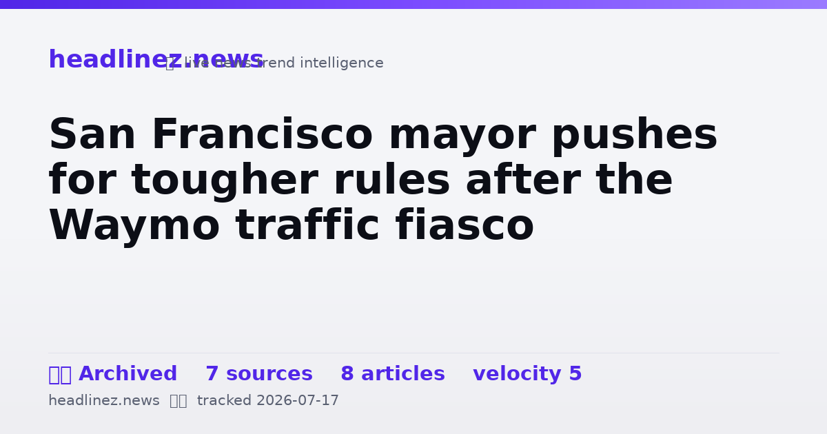 Visual summary for San Francisco mayor pushes for tougher rules after the Waymo traffic fiasco