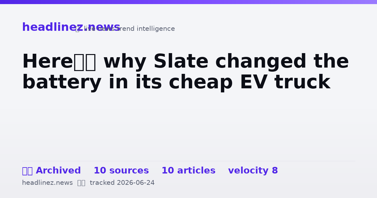 Visual summary for Here’s why Slate changed the battery in its cheap EV truck