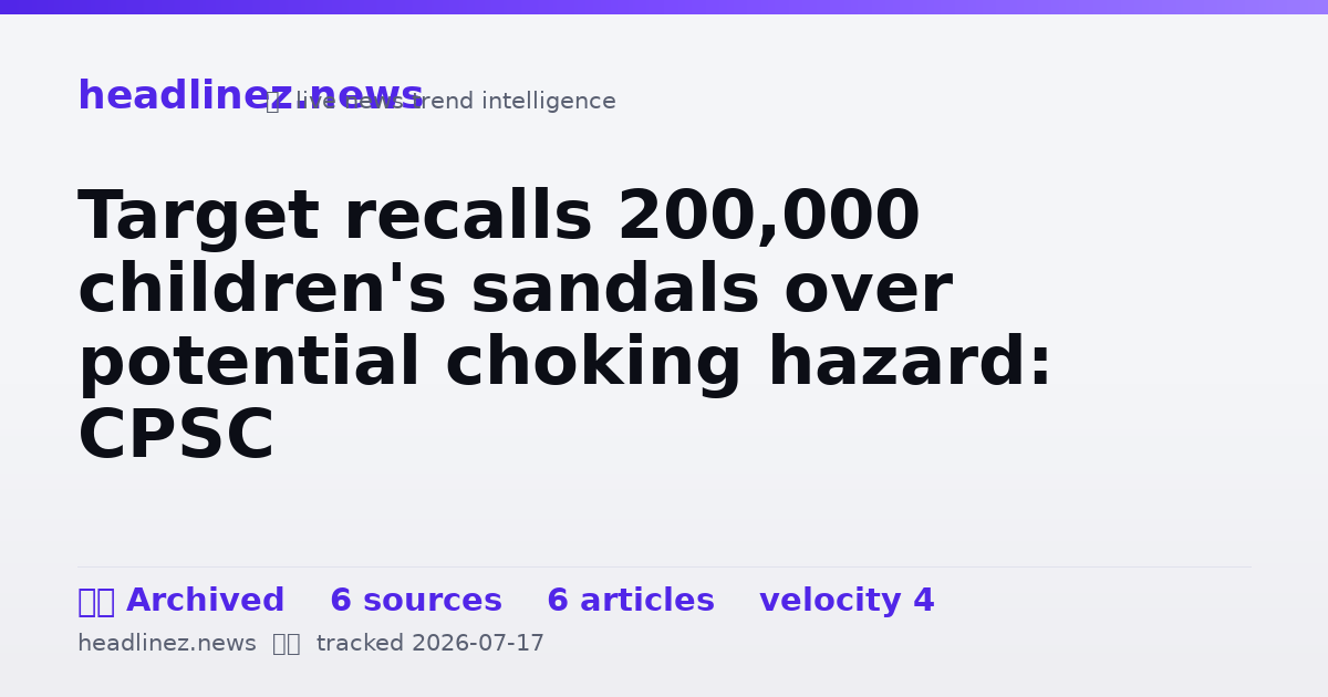 Visual summary for Target recalls 200,000 children's sandals over potential choking hazard: CPSC