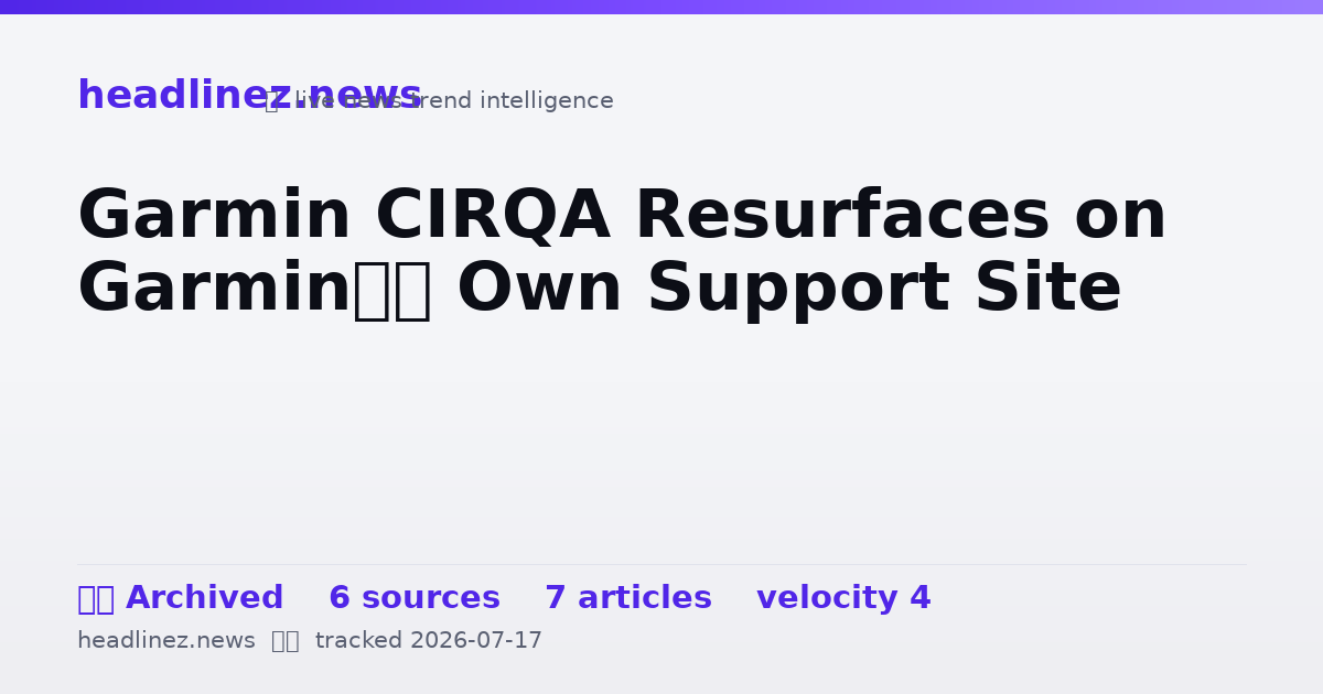 Visual summary for Garmin CIRQA Resurfaces on Garmin’s Own Support Site
