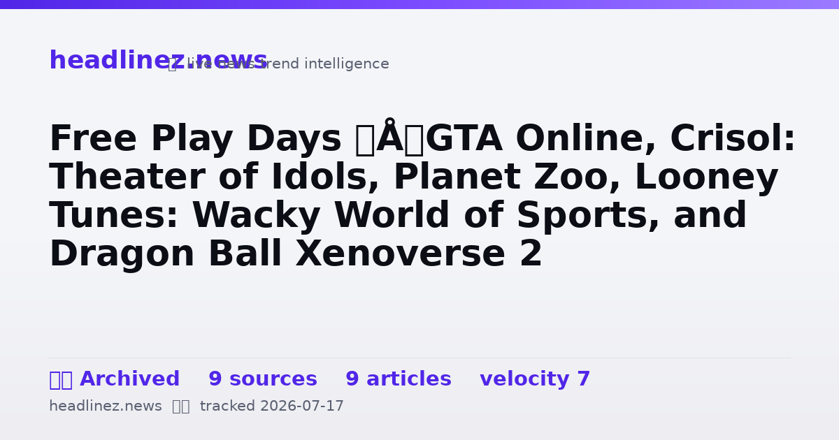 Visual summary for Free Play Days – GTA Online, Crisol: Theater of Idols, Planet Zoo, Looney Tunes: Wacky World of Sports, and Dragon Ball Xenoverse 2