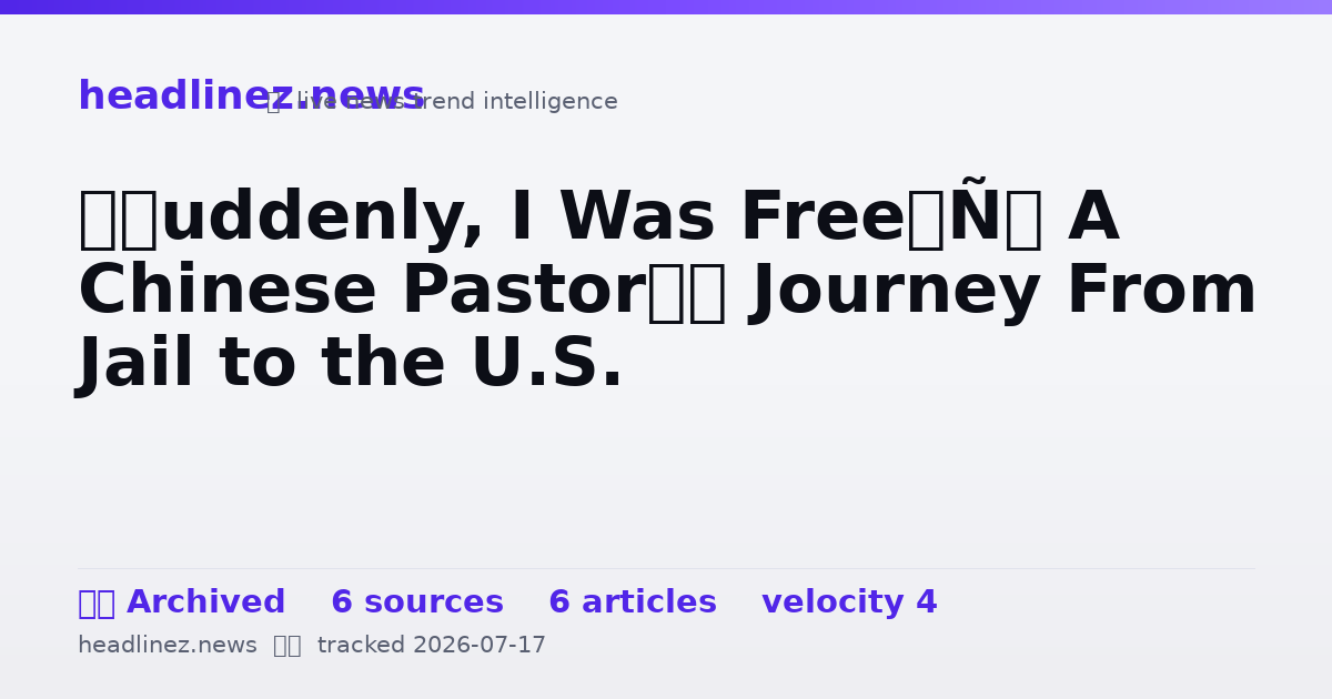 Visual summary for ‘Suddenly, I Was Free’: A Chinese Pastor’s Journey From Jail to the U.S.