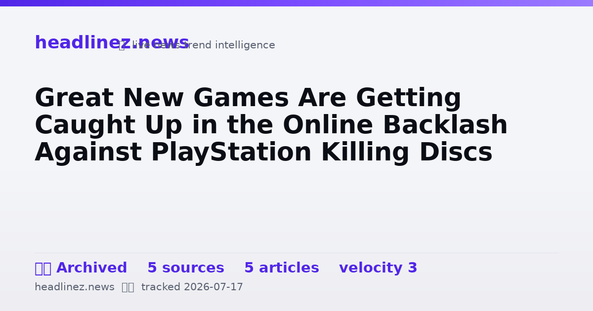 Visual summary for Great New Games Are Getting Caught Up in the Online Backlash Against PlayStation Killing Discs