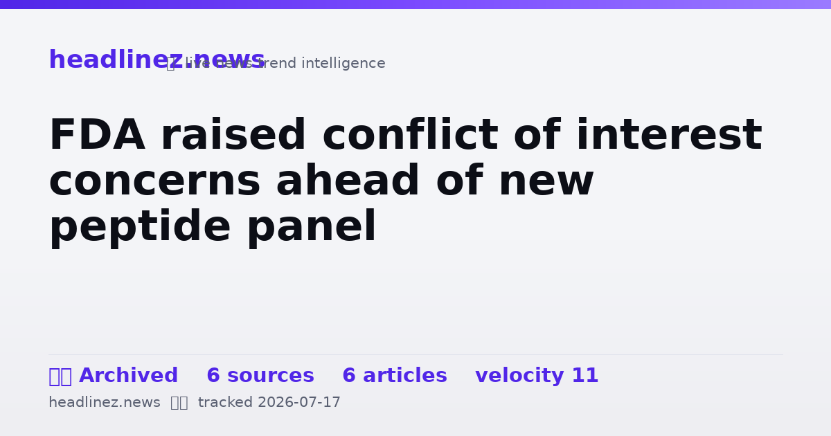 Visual summary for FDA raised conflict of interest concerns ahead of new peptide panel