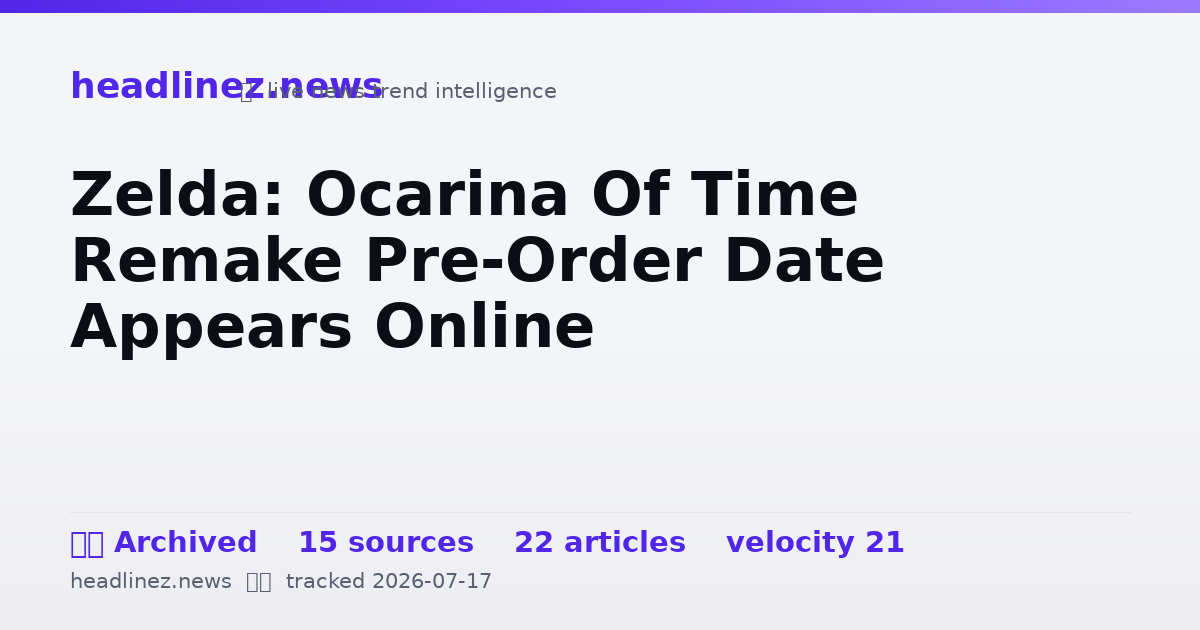 Visual summary for Zelda: Ocarina Of Time Remake Pre-Order Date Appears Online