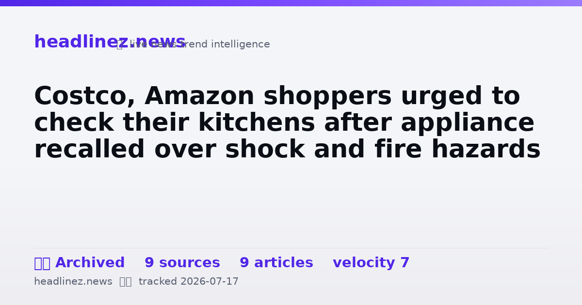 Visual summary for Costco, Amazon shoppers urged to check their kitchens after appliance recalled over shock and fire hazards