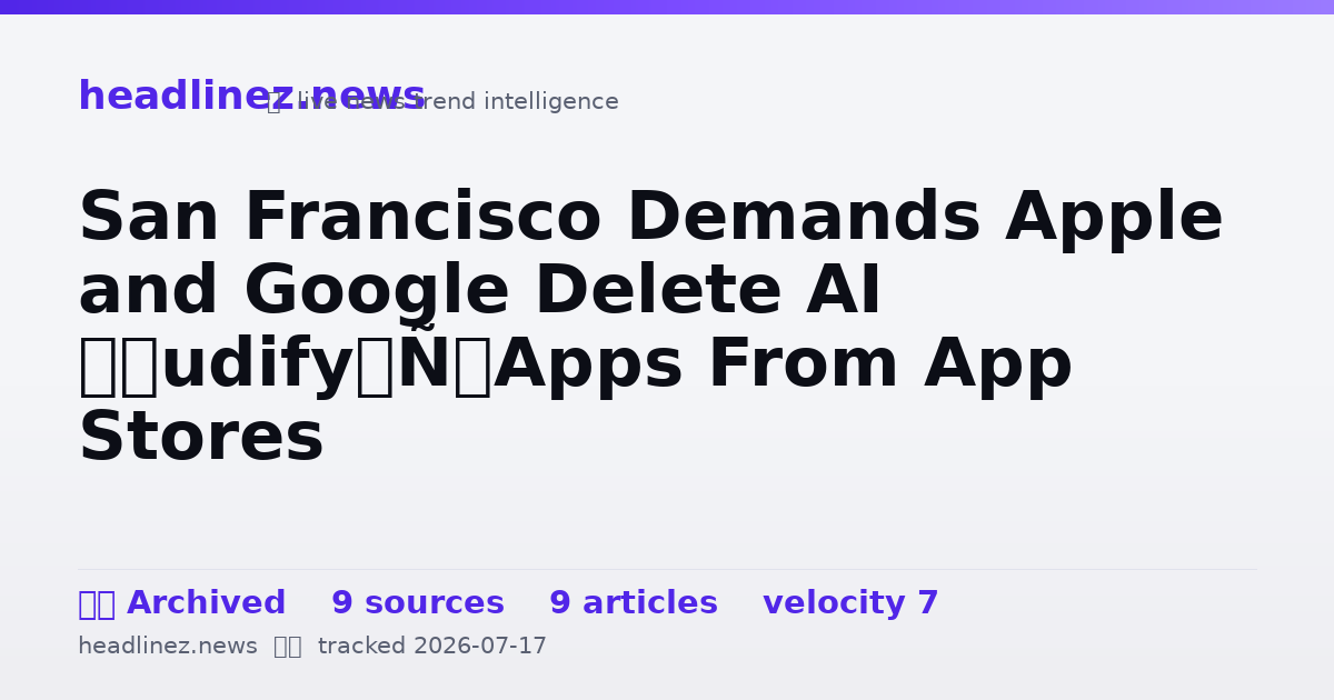 Visual summary for San Francisco Demands Apple and Google Delete AI ‘Nudify’ Apps From App Stores