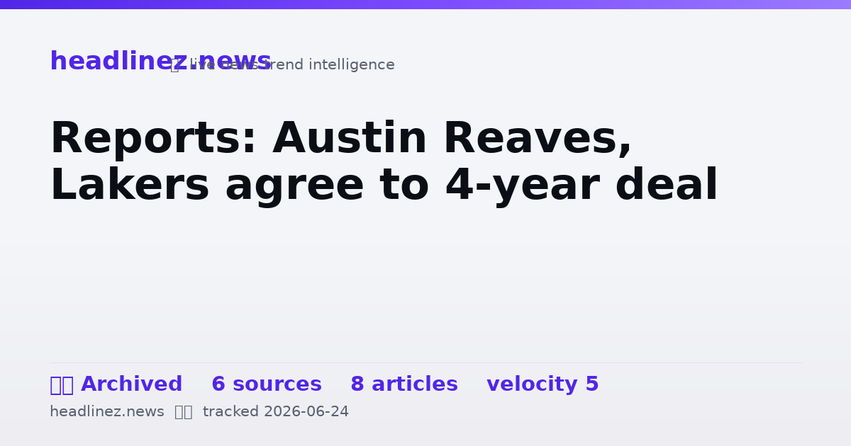 Visual summary for Reports: Austin Reaves, Lakers agree to 4-year deal