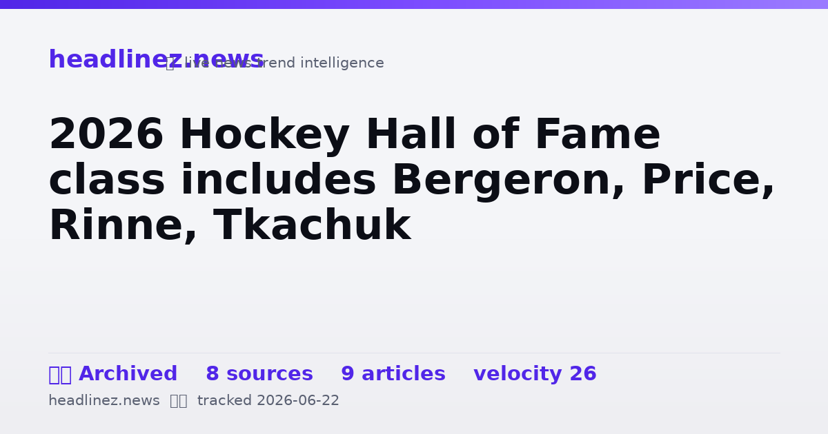 Visual summary for 2026 Hockey Hall of Fame class includes Bergeron, Price, Rinne, Tkachuk