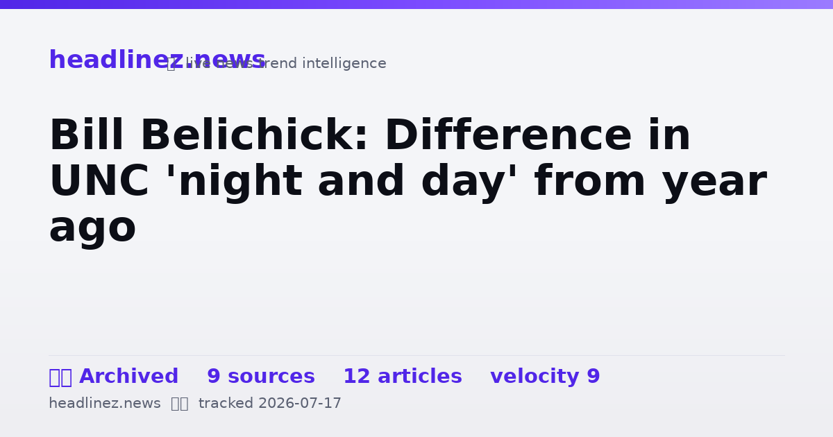 Visual summary for Bill Belichick: Difference in UNC 'night and day' from year ago