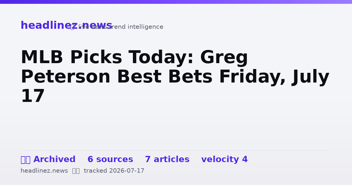 Visual summary for MLB Picks Today: Greg Peterson Best Bets Friday, July 17