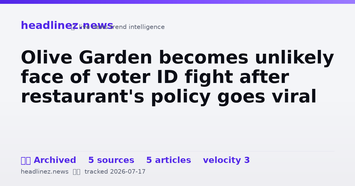 Visual summary for Olive Garden becomes unlikely face of voter ID fight after restaurant's policy goes viral