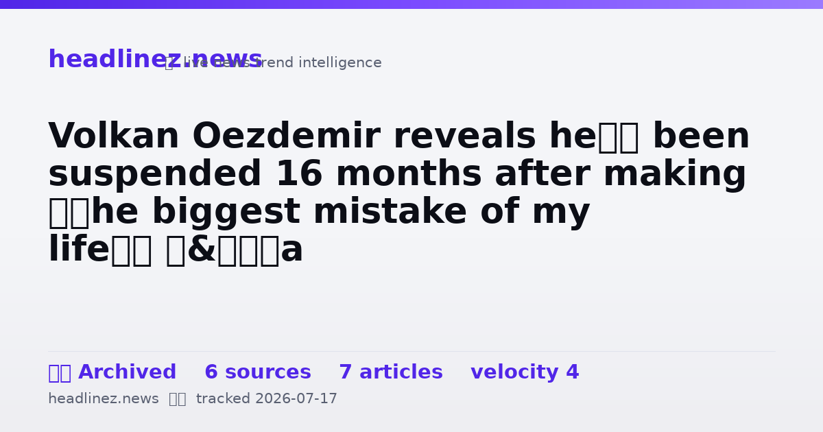 Visual summary for Volkan Oezdemir reveals he’s been suspended 16 months after making ‘the biggest mistake of my life’