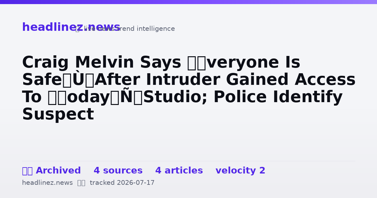 Visual summary for Craig Melvin Says “Everyone Is Safe” After Intruder Gained Access To ‘Today’ Studio; Police Identify Suspect