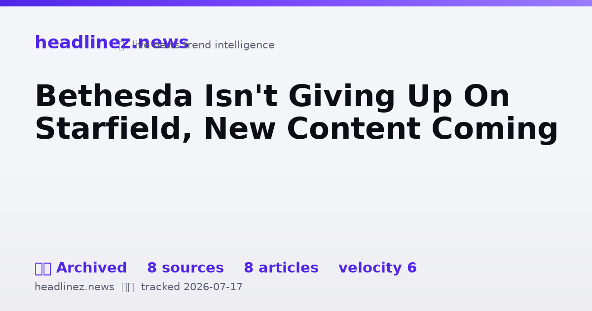 Visual summary for Bethesda Isn't Giving Up On Starfield, New Content Coming