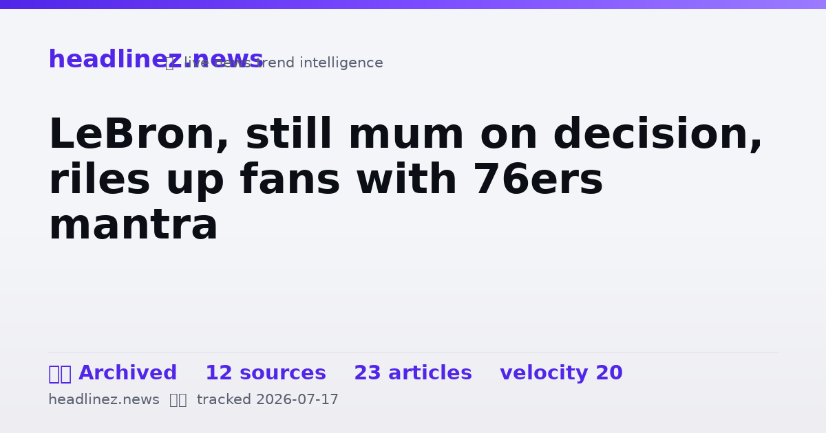 Visual summary for LeBron, still mum on decision, riles up fans with 76ers mantra