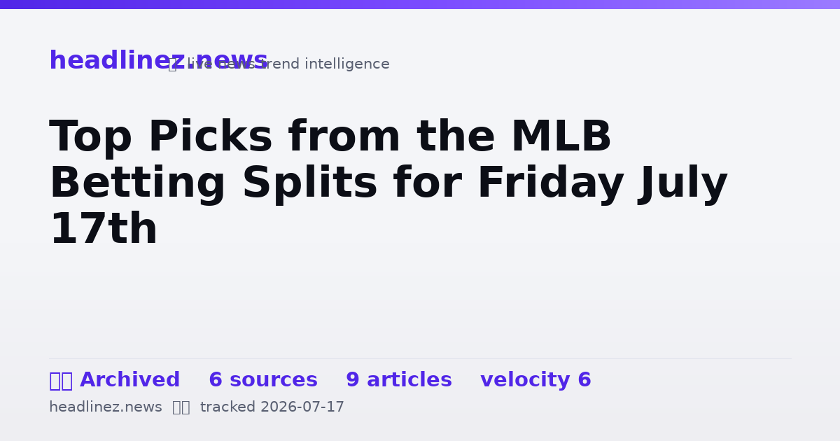 Visual summary for Top Picks from the MLB Betting Splits for Friday July 17th