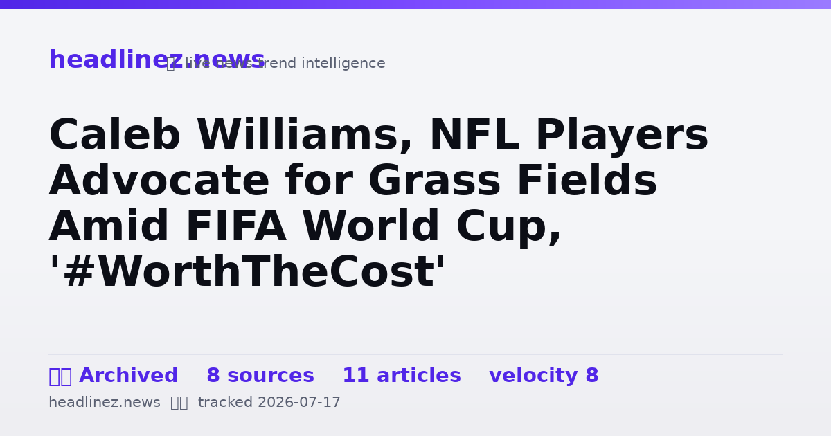 Visual summary for Caleb Williams, NFL Players Advocate for Grass Fields Amid FIFA World Cup, '#WorthTheCost'