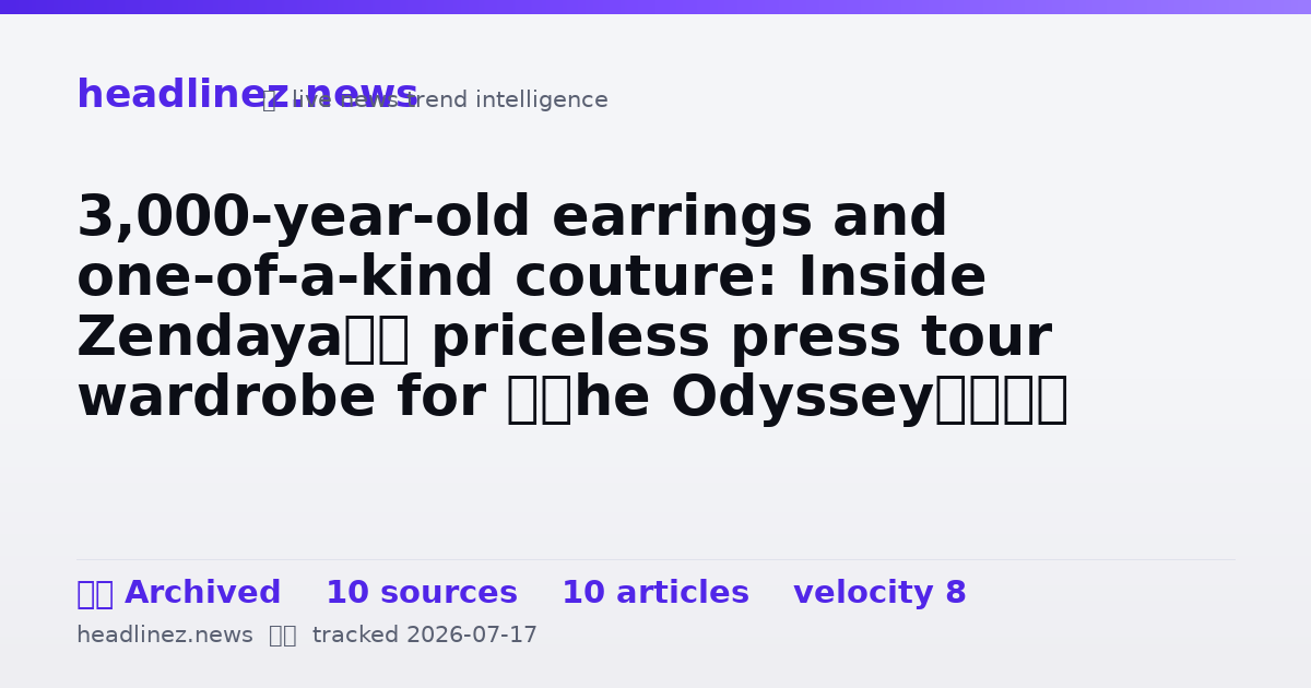 Visual summary for 3,000-year-old earrings and one-of-a-kind couture: Inside Zendaya’s priceless press tour wardrobe for ‘The Odyssey’