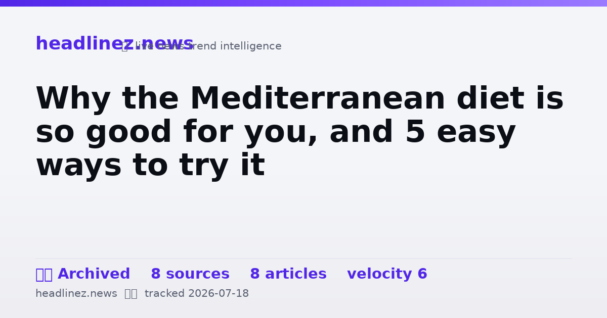 Visual summary for Why the Mediterranean diet is so good for you, and 5 easy ways to try it