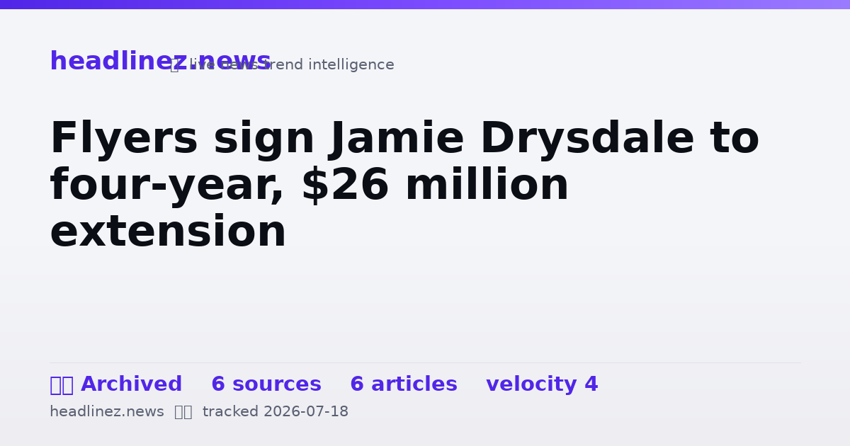 Visual summary for Flyers sign Jamie Drysdale to four-year, $26 million extension
