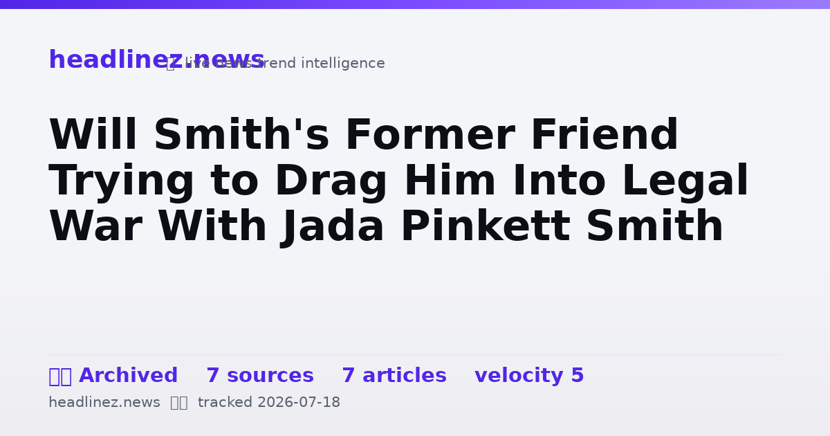 Visual summary for Will Smith's Former Friend Trying to Drag Him Into Legal War With Jada Pinkett Smith