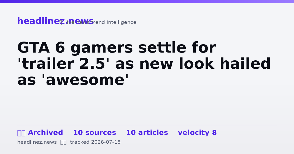 Visual summary for GTA 6 gamers settle for 'trailer 2.5' as new look hailed as 'awesome'
