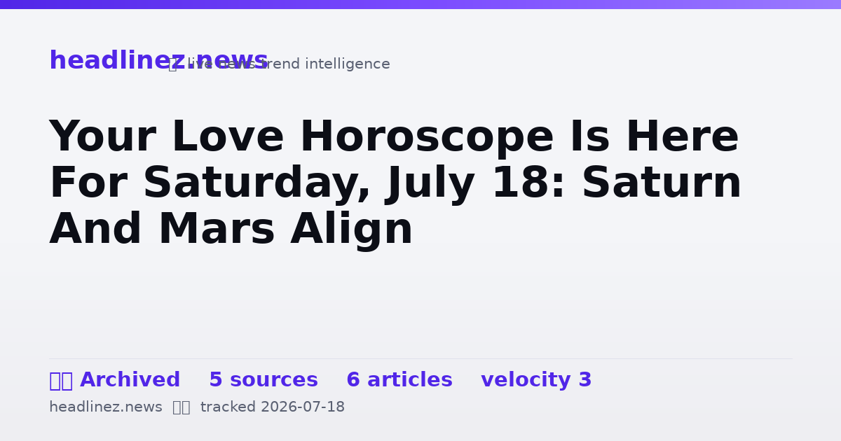 Visual summary for Your Love Horoscope Is Here For Saturday, July 18: Saturn And Mars Align