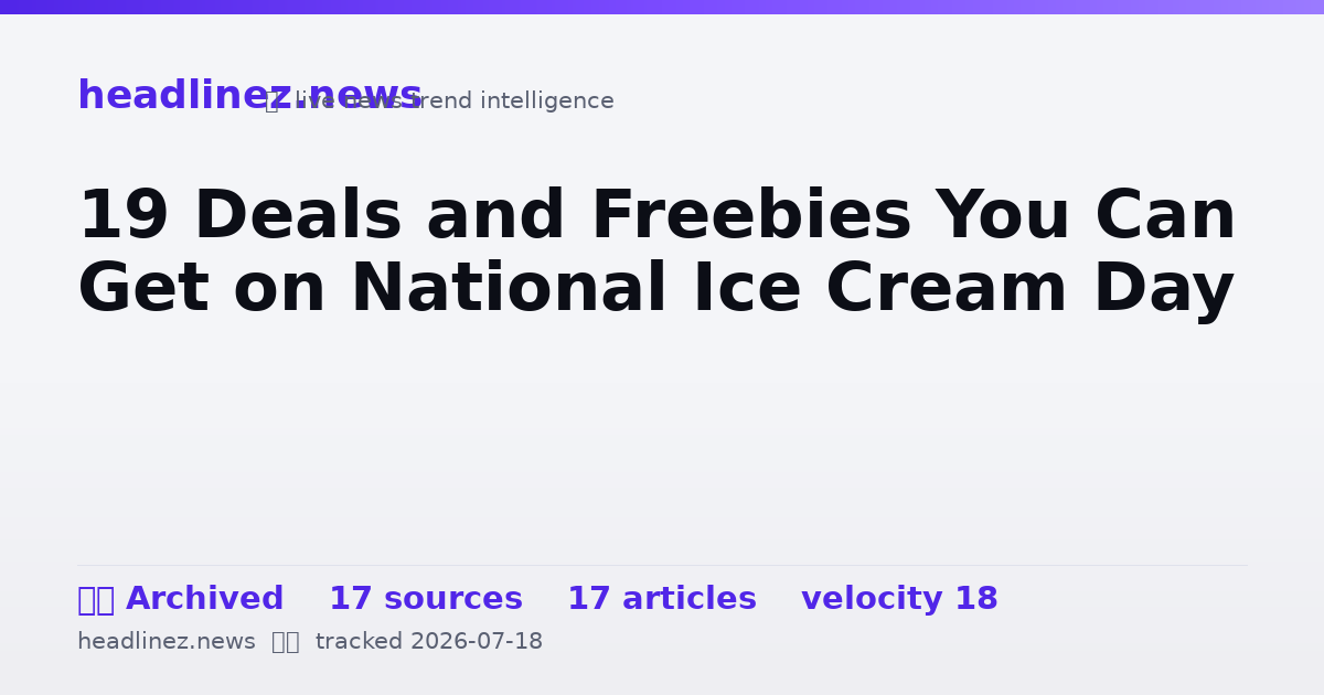 Visual summary for 19 Deals and Freebies You Can Get on National Ice Cream Day