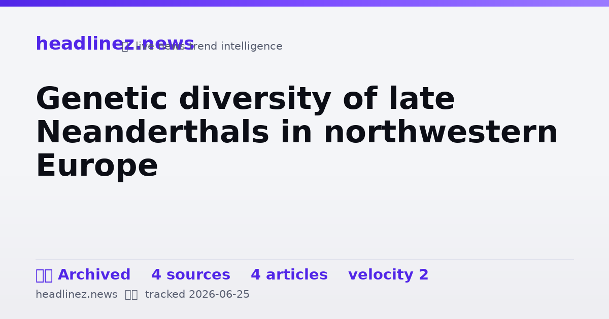 Visual summary for Genetic diversity of late Neanderthals in northwestern Europe