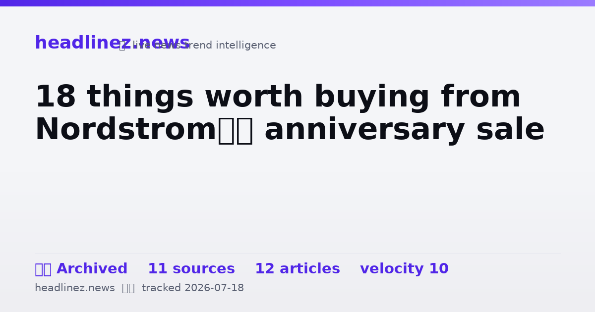Visual summary for 18 things worth buying from Nordstrom’s anniversary sale