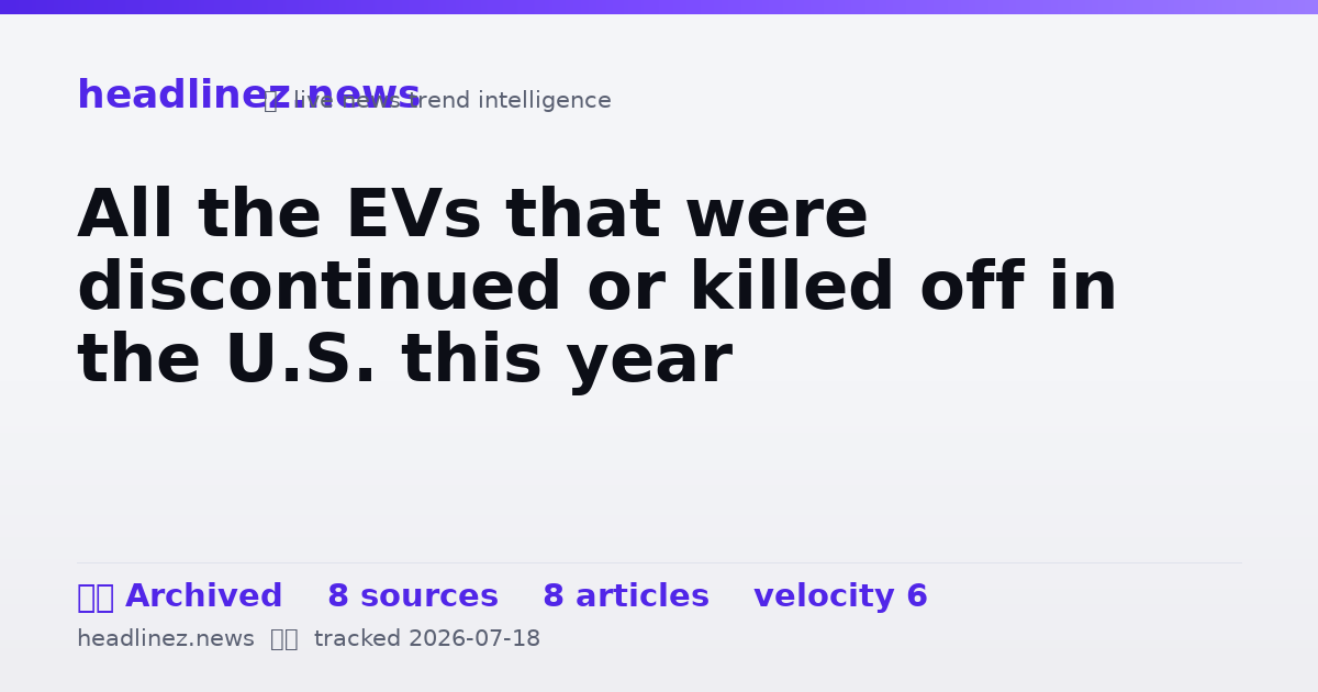 Visual summary for All the EVs that were discontinued or killed off in the U.S. this year