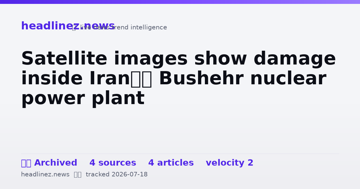 Visual summary for Satellite images show damage inside Iran’s Bushehr nuclear power plant