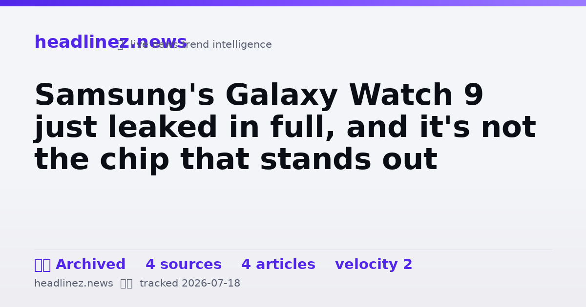 Visual summary for Samsung's Galaxy Watch 9 just leaked in full, and it's not the chip that stands out
