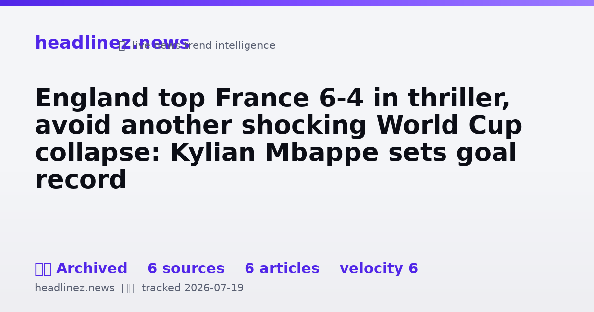 Visual summary for England top France 6-4 in thriller, avoid another shocking World Cup collapse: Kylian Mbappe sets goal record