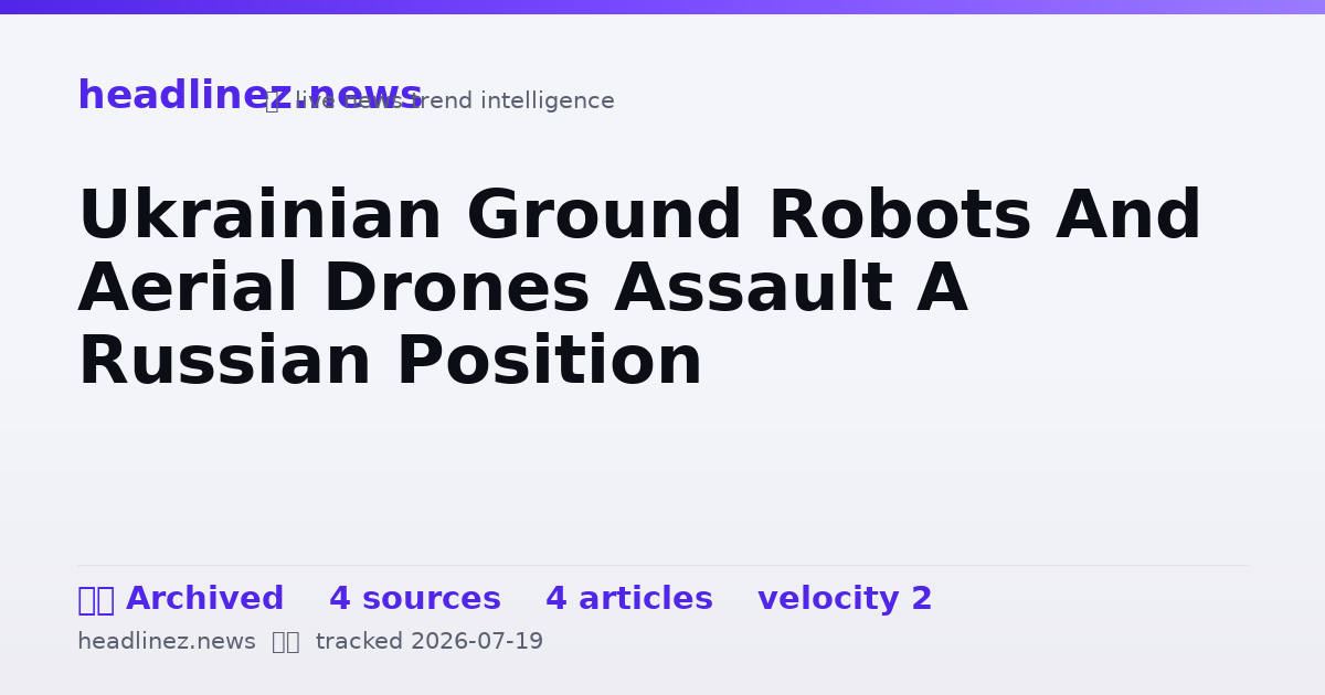 Visual summary for Ukrainian Ground Robots And Aerial Drones Assault A Russian Position