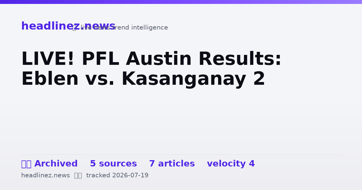 Visual summary for LIVE! PFL Austin Results: Eblen vs. Kasanganay 2