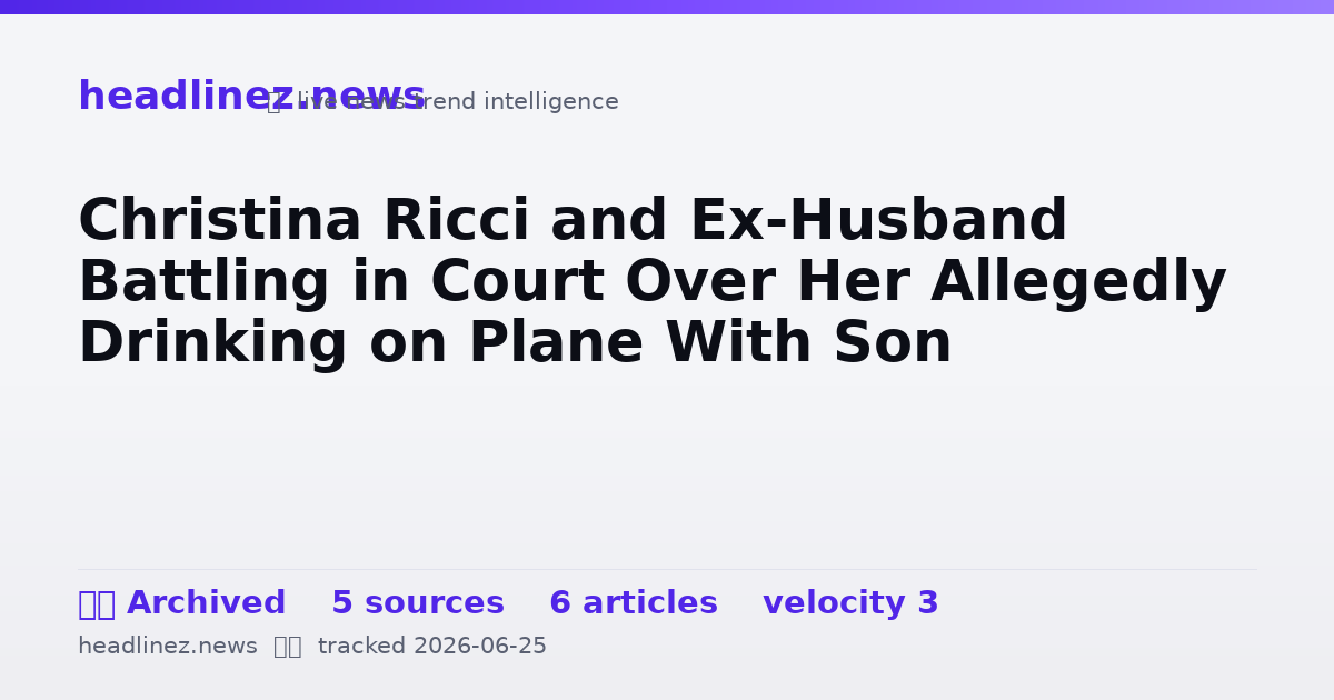 Visual summary for Christina Ricci and Ex-Husband Battling in Court Over Her Allegedly Drinking on Plane With Son