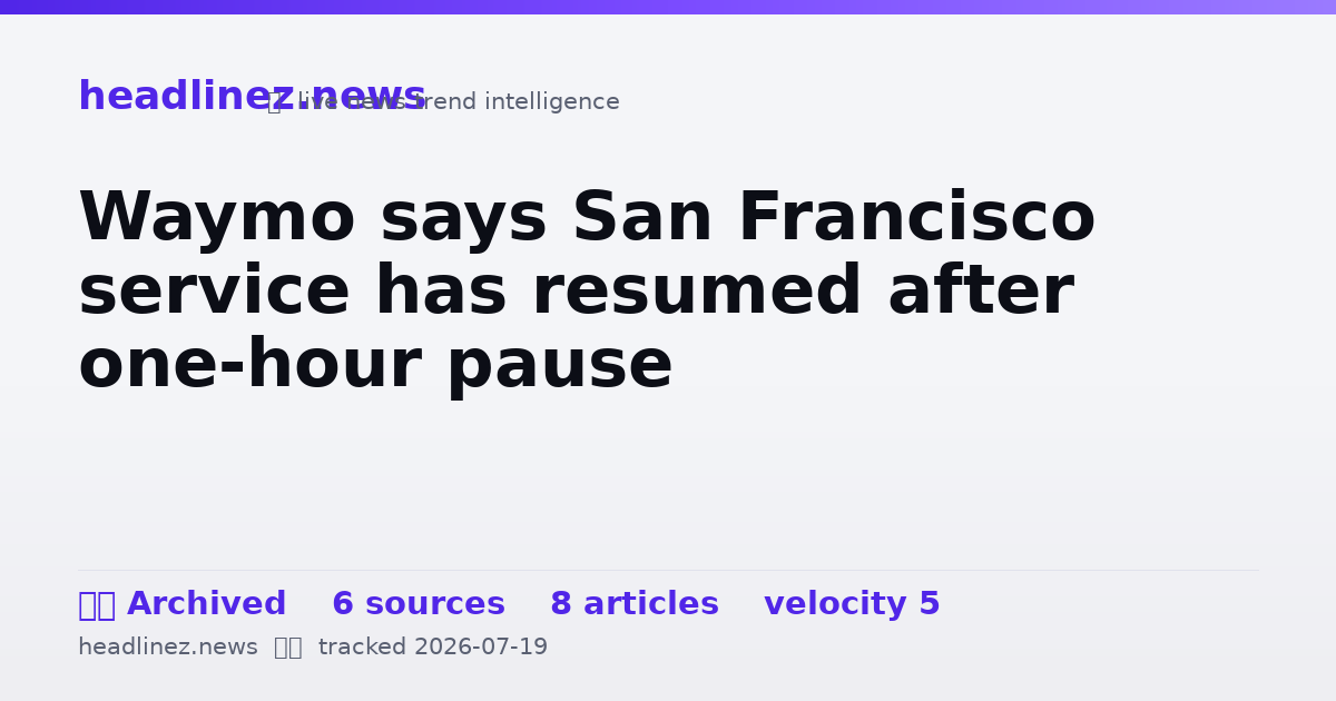 Visual summary for Waymo says San Francisco service has resumed after one-hour pause