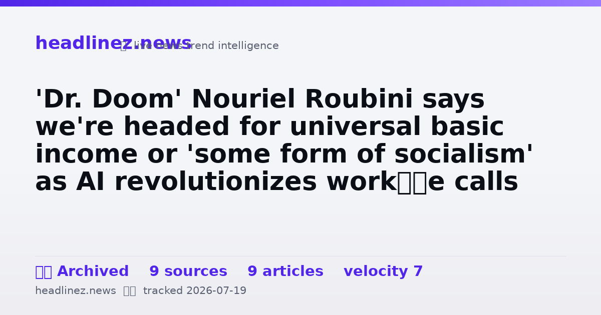 Visual summary for 'Dr. Doom' Nouriel Roubini says we're headed for universal basic income or 'some form of socialism' as AI revolutionizes work—He calls that optimistic