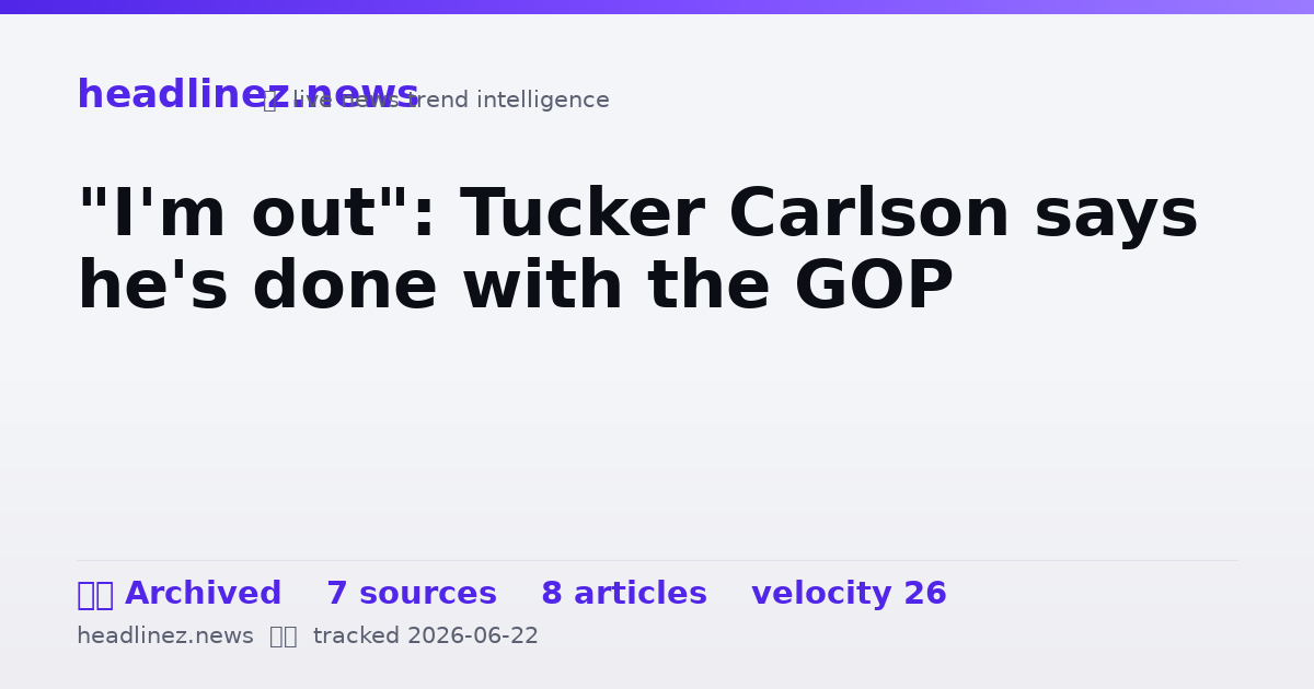 Visual summary for "I'm out": Tucker Carlson says he's done with the GOP