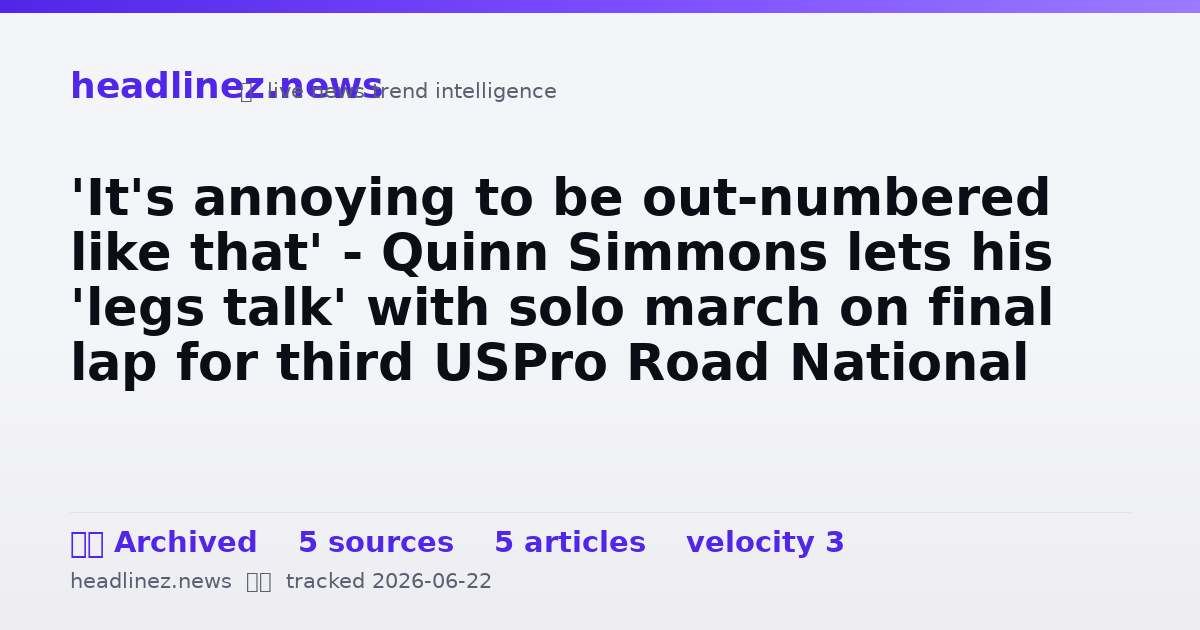 Visual summary for 'It's annoying to be out-numbered like that' - Quinn Simmons lets his 'legs talk' with solo march on final lap for third USPro Road National title