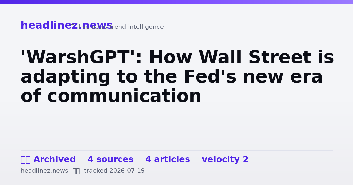 Visual summary for 'WarshGPT': How Wall Street is adapting to the Fed's new era of communication