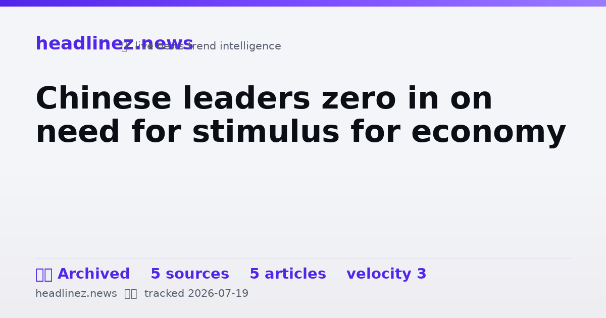 Visual summary for Chinese leaders zero in on need for stimulus for economy