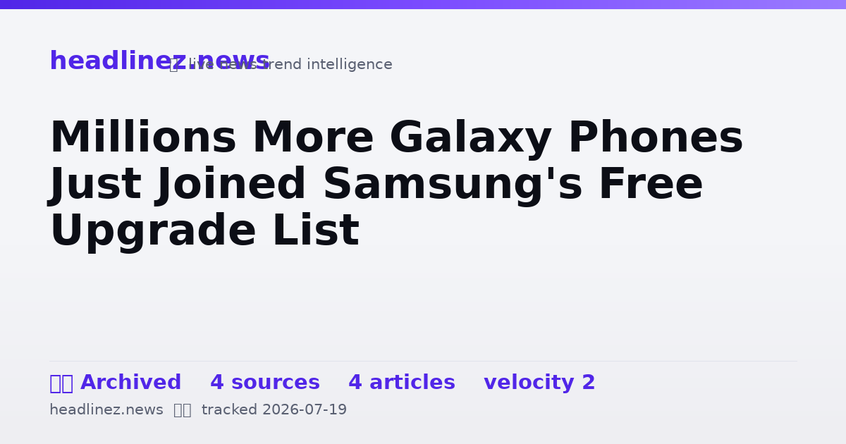 Visual summary for Millions More Galaxy Phones Just Joined Samsung's Free Upgrade List