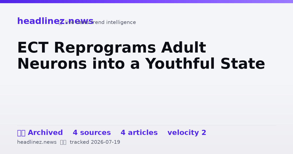 Visual summary for ECT Reprograms Adult Neurons into a Youthful State