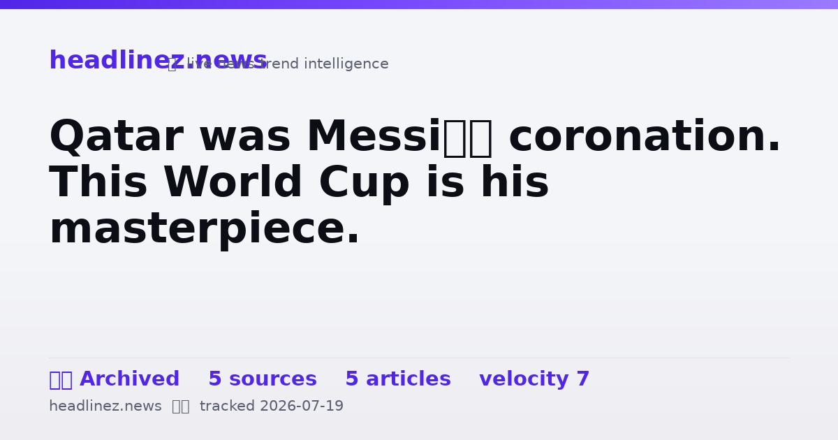 Visual summary for Qatar was Messi’s coronation. This World Cup is his masterpiece.