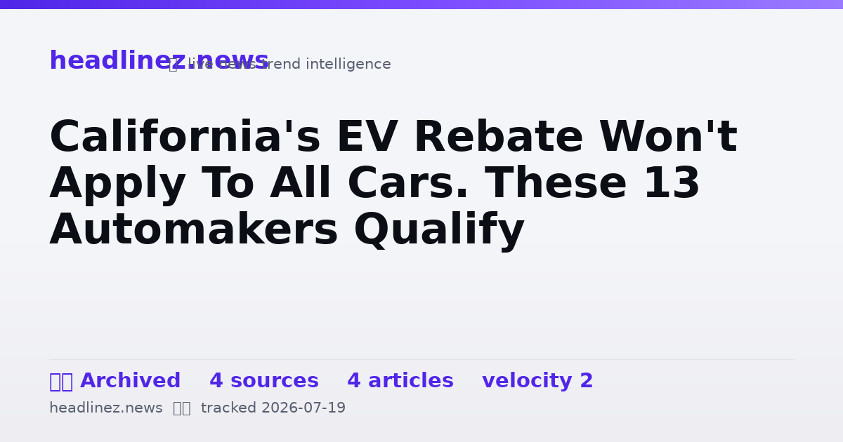 Visual summary for California's EV Rebate Won't Apply To All Cars. These 13 Automakers Qualify