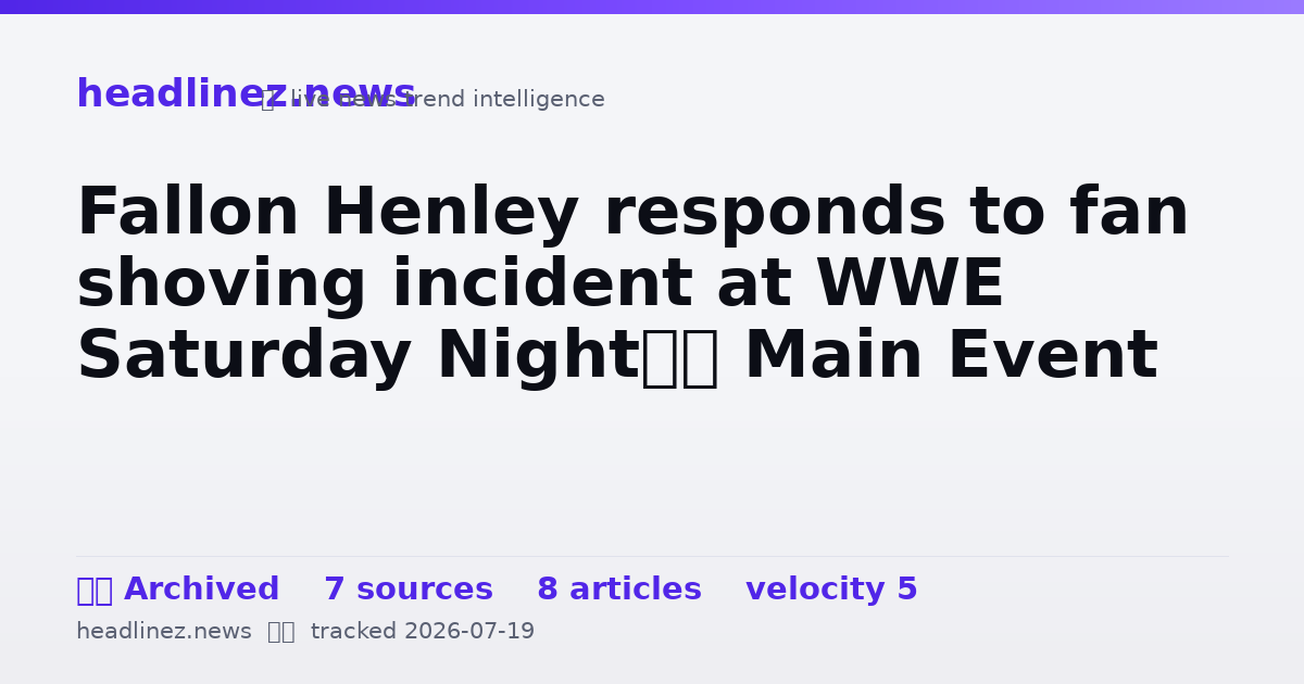 Visual summary for Fallon Henley responds to fan shoving incident at WWE Saturday Night’s Main Event