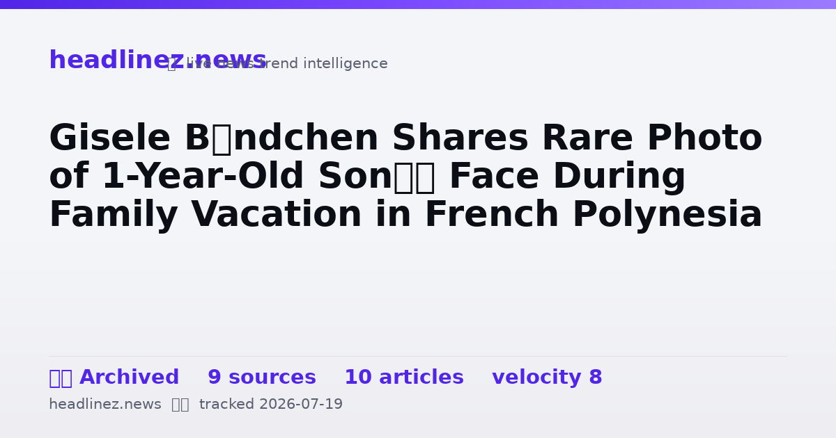 Visual summary for Gisele Bündchen Shares Rare Photo of 1-Year-Old Son’s Face During Family Vacation in French Polynesia